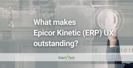 What makes Epicor Kinetic ERP UX outstanding - Data V Tech - ERP Vietnam