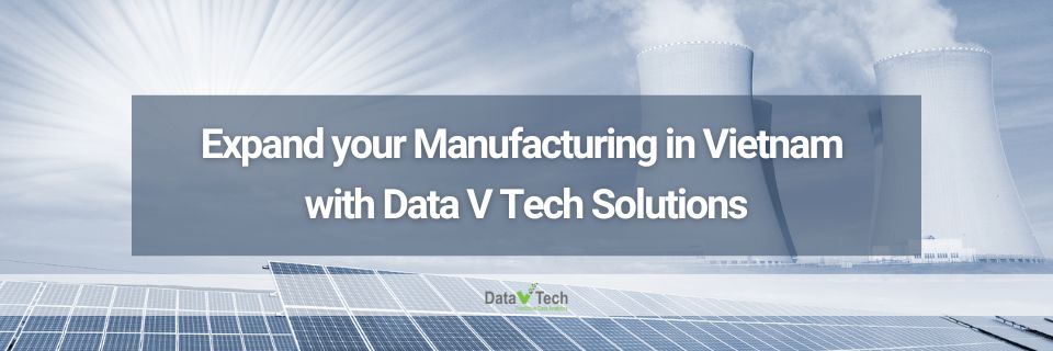 Expand your manufacturing in Vietnam with Data V Tech Solutions - Epicor Kinetic - ERP 1