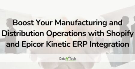 Boost Your Manufacturing and Distribution Operations with Shopify and Epicor Kinetic ERP Integration