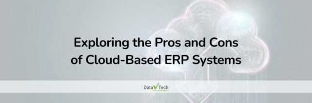 Exploring the Pros and Cons of Cloud-Based ERP Systems_Data V Tech