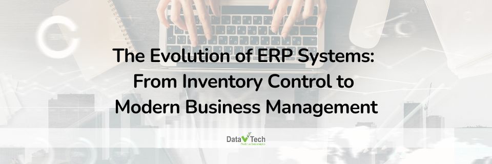 The Evolution of ERP Systems From Inventory Control to Modern Business Management_Data V Tech