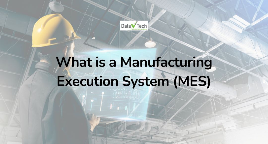 What is a Manufacturing Execution System (MES)
