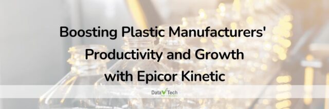 Epicor Kinetic giúp các nhà sản xuất nhựa tăng năng suất