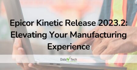 Epicor Kinetic Release 2023.2 Elevating Your Manufacturing Experience