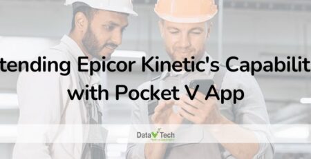 Extending Epicor Kinetic's Capabilities with Pocket V App
