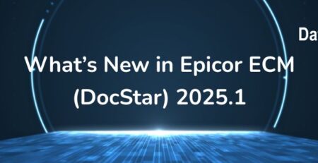 What’s New in Epicor ECM (DocStar) 2025.1