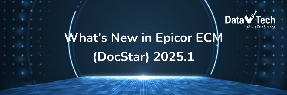 What’s New in Epicor ECM (DocStar) 2025.1