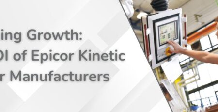 Unlocking Growth The ROI of Epicor Kinetic ERP for Manufacturers