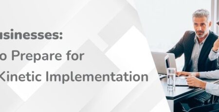 ETO Businesses What to Prepare for Epicor Kinetic Implementation