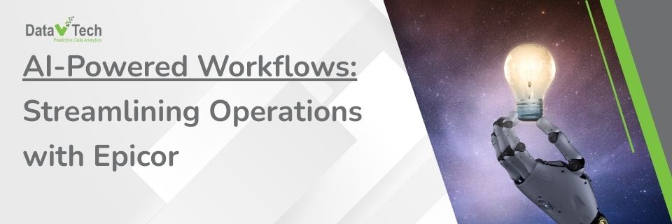 AI-Powered Workflows Streamlining Operations with Epicor