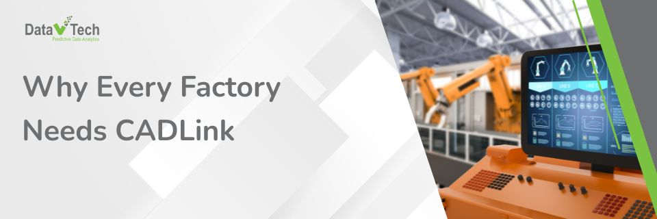 What is CADLink and Why Every Factory Needs It