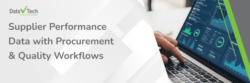 Integrating Supplier Performance Data with Procurement & Quality Workflows From Gut Feel to Data-Driven Precision