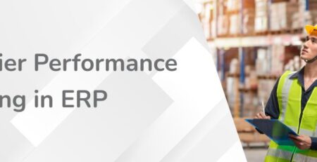 What Is Supplier Performance Tracking in ERP and Why It’s Critical