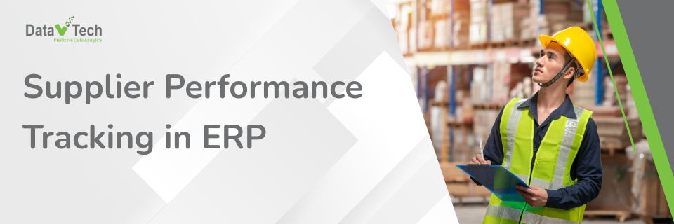 What Is Supplier Performance Tracking in ERP and Why It’s Critical