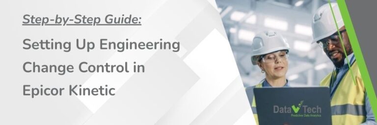 Master Engineering Change Control in Epicor Kinetic | Data V Tech