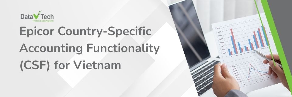 Epicor Country-Specific Accounting Functionality (CSF) for Vietnam What You Need to Know