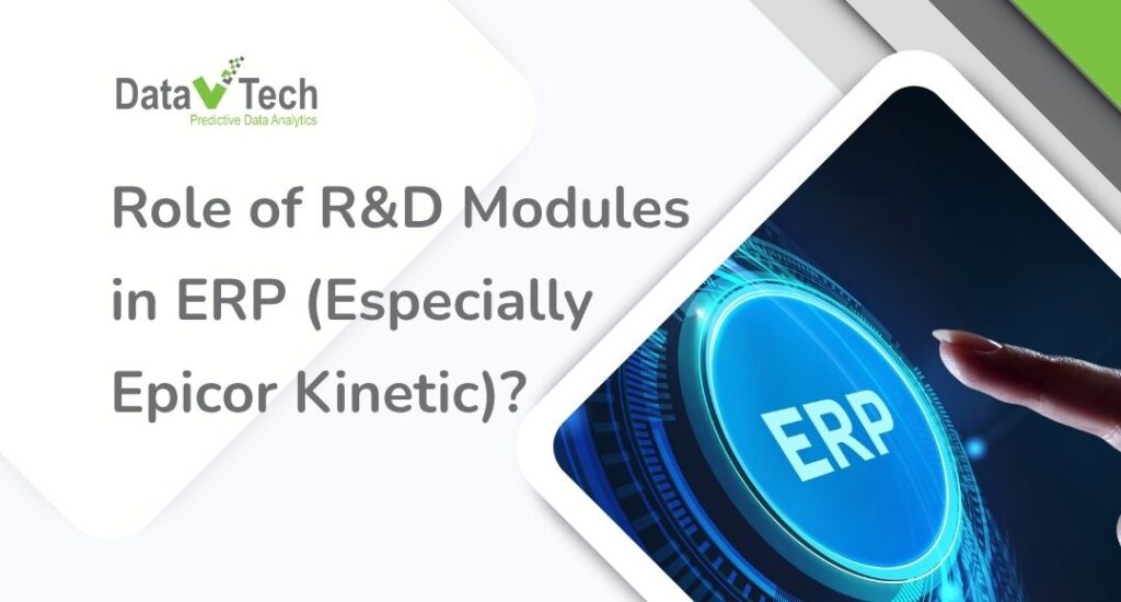 Vai trò của R&D trong ERP (Đặc biệt là Epicor Kinetic) là gì?