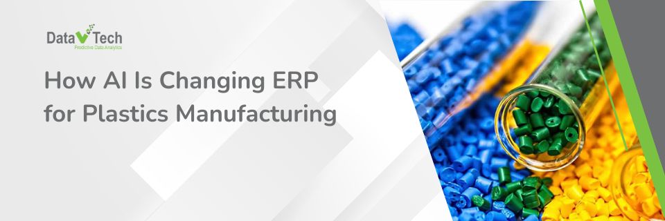 How AI Is Changing ERP for Plastics Manufacturing (and Why It Matters Now)
