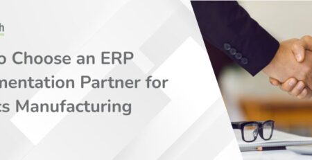 How to Choose an ERP Implementation Partner for Plastics Manufacturing