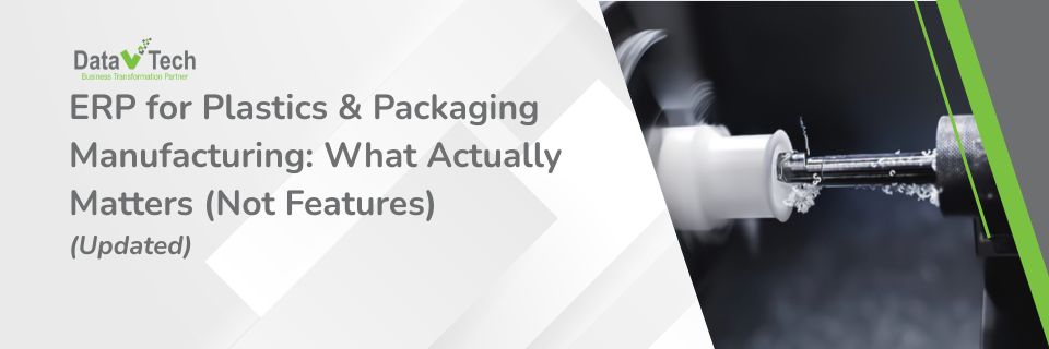 ERP for Plastics & Packaging Manufacturing What Actually Matters (Not Features) (Updated)